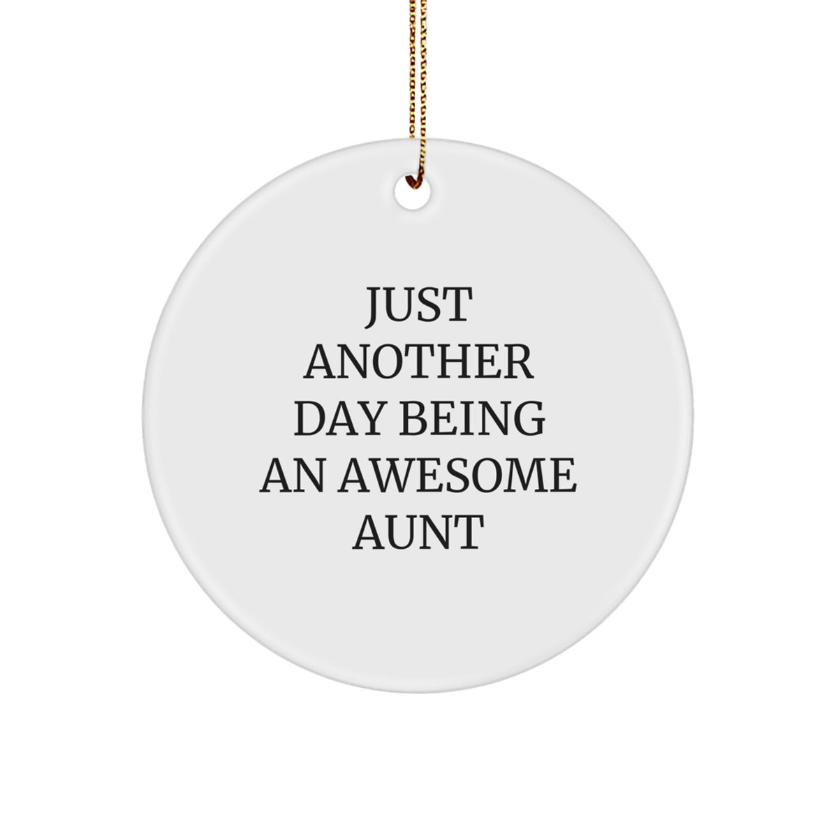 Funny Aunt Gifts from Family, Christmas Unique Circle Ornament, Just Another Day Being An Awesome Aunt - Image 1