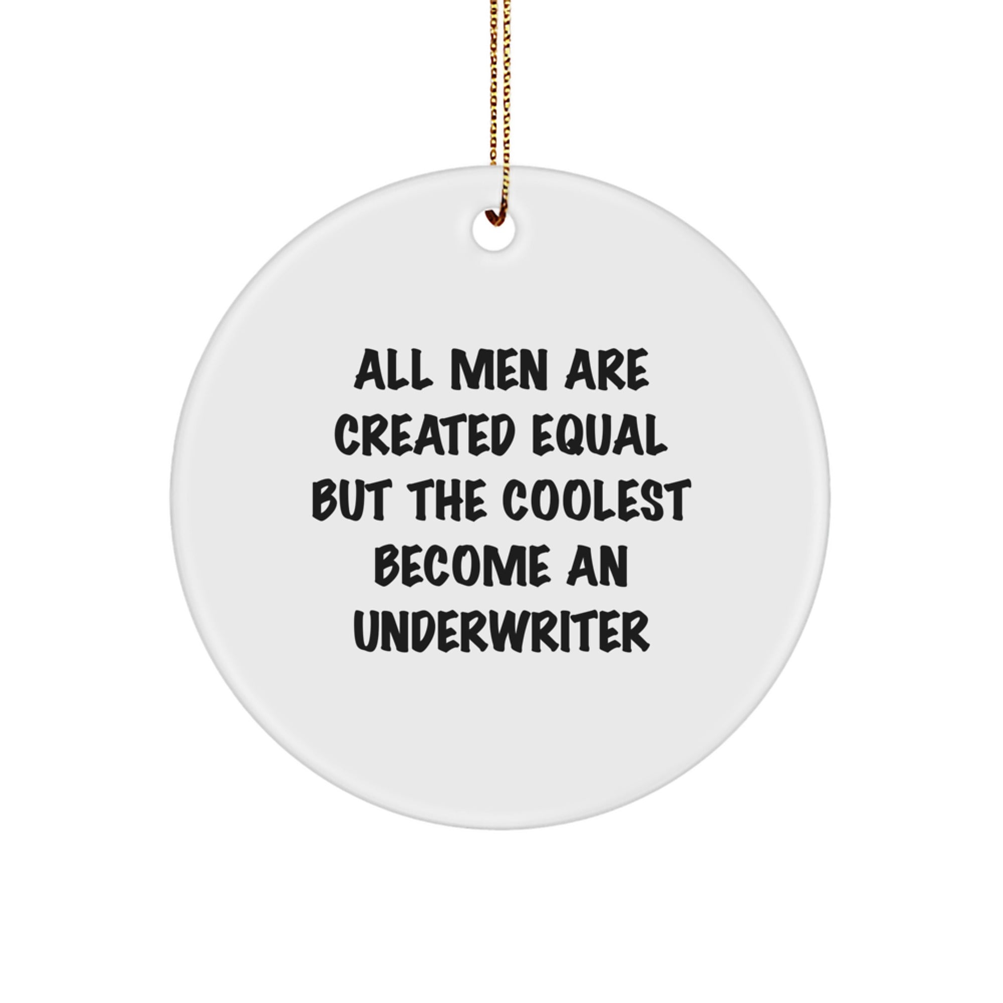 Funny Underwriter Gifts for Men, Men Underwriter Unique Christmas Unique Gifts, Cute Circle Ornament Quote Gifts from Men to Underwriter - Image 1