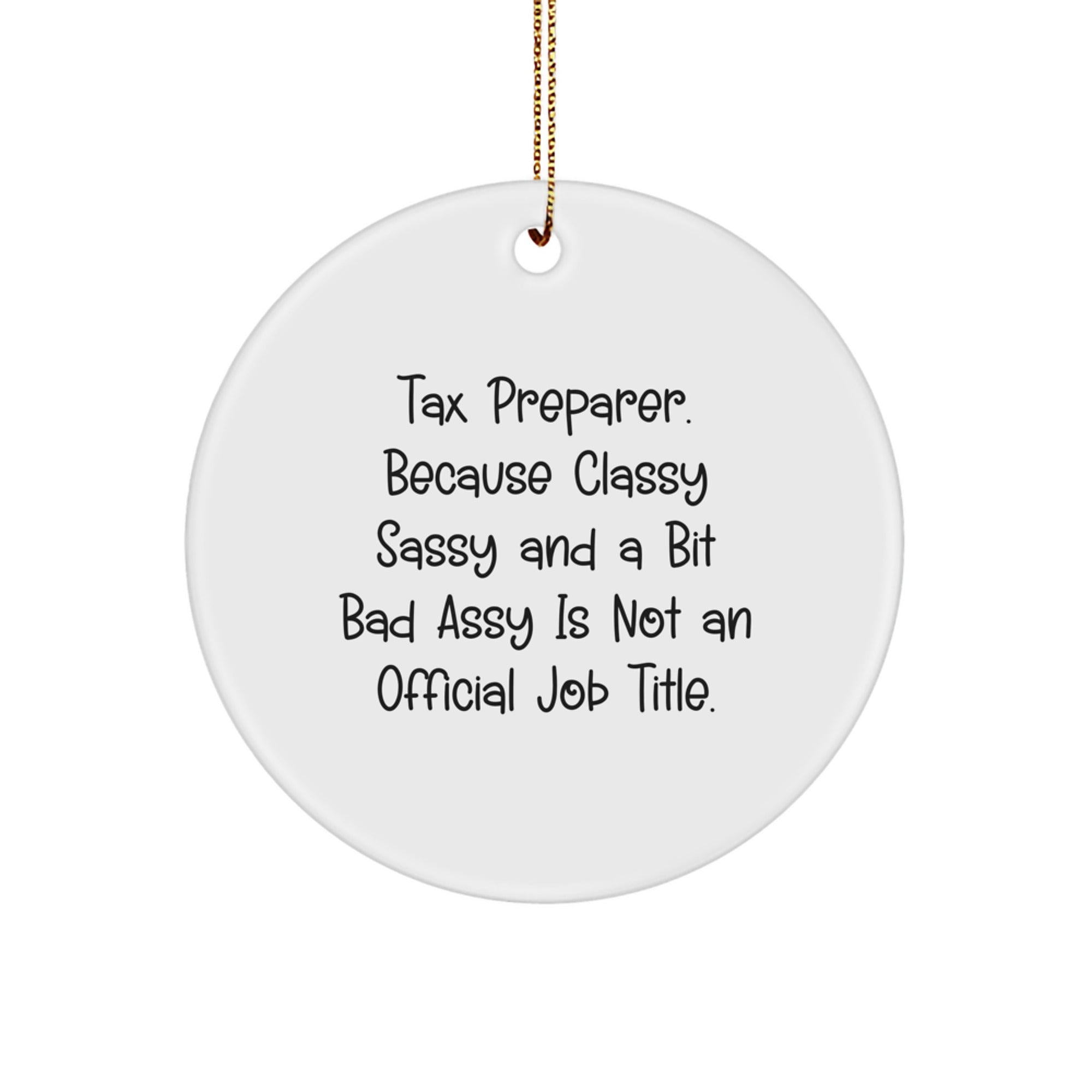Funny Tax Preparer Circle Ornament Gifts from Friends and Family, White Circle Shaped Ornament for Tax Preparer Gifts, Christmas Unique Gifts for Tax Preparer - Image 1