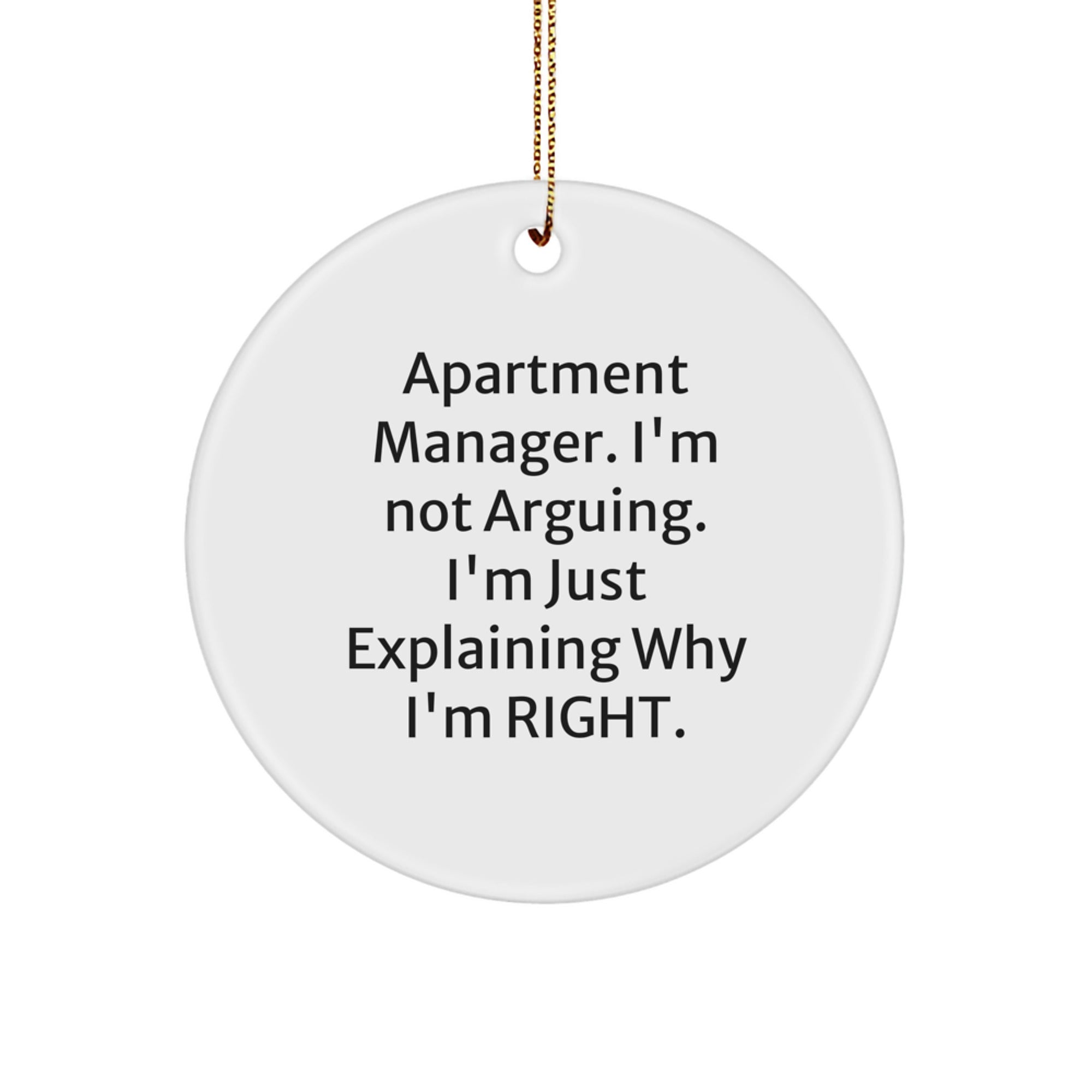 Funny Apartment Manager Christmas Unique Gifts from Friends Circle Ornaments - I'm Not Arguing. I'm Just Explaining Why I'm Right. - Image 1