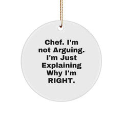 Funny Chef Gifts for Men, 'Chef. I'm Not Arguing. I'm Just Explaining Why I'm Right.' Christmas Unique Circle Ornaments, Gifts from Friends to Chef - Image 1