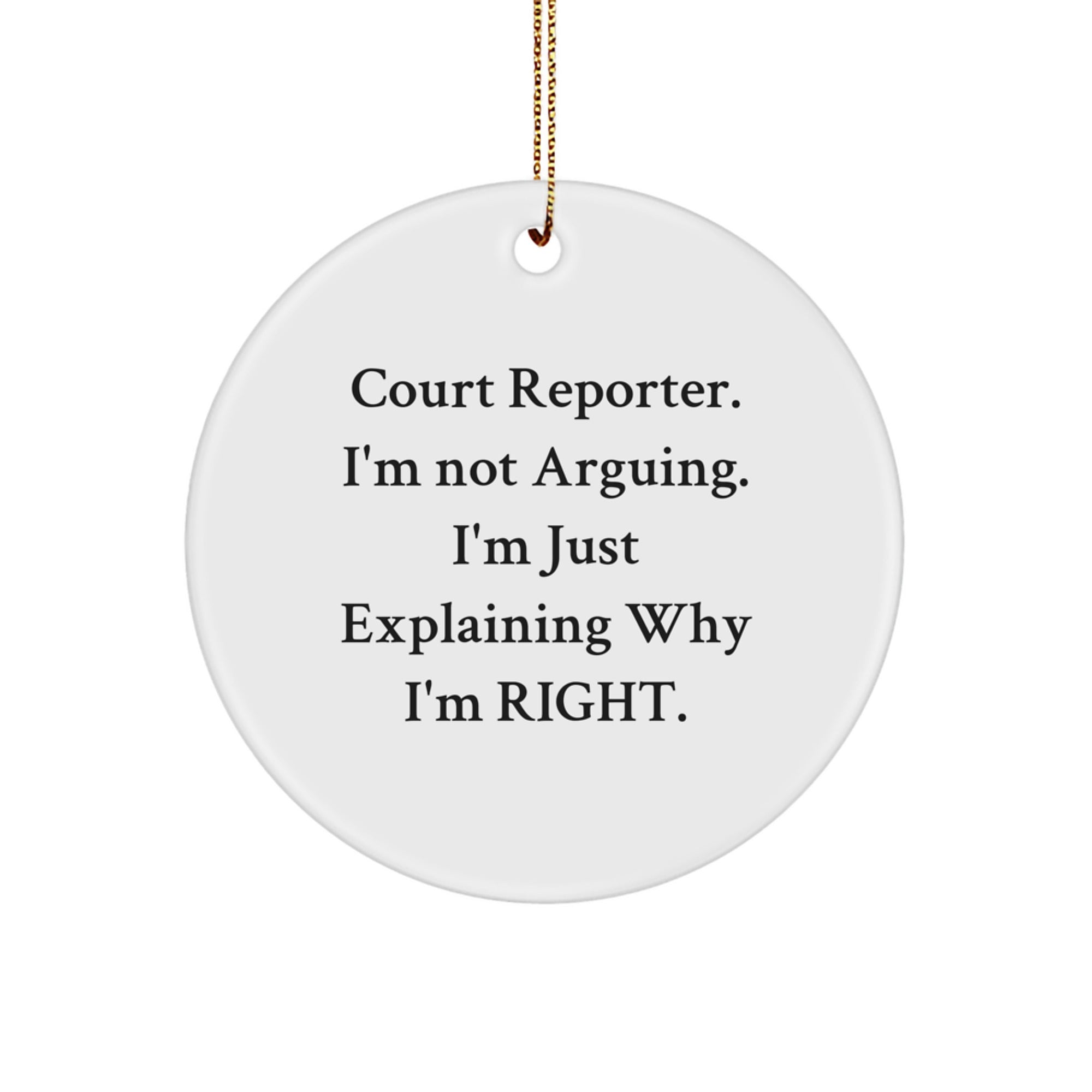 Funny Gifts from Friends for Court Reporter, Christmas Unique Circle Ornament, Court Reporter Humor Quote - Image 1