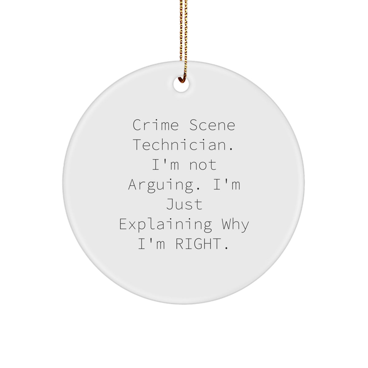 Funny Crime Scene Technician Humor Gifts from Friends for Crime Scene Enthusiasts - White Circle Ornament with Sublimation Print - Christmas Unique Gift Idea - Image 1