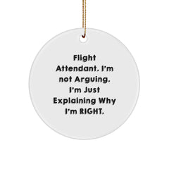 Funny Flight Attendant Gifts for Men or Women, 'I'm Not Arguing' Circle Ornament - White - Christmas Unique Gifts from Friends or Family - Image 1