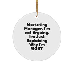Funny Marketing Manager Gifts, 'I'm Not Arguing. I'm Just Explaining Why I'm Right.' Circle Ornament for Christmas Unique Gifts from Coworkers - Image 1