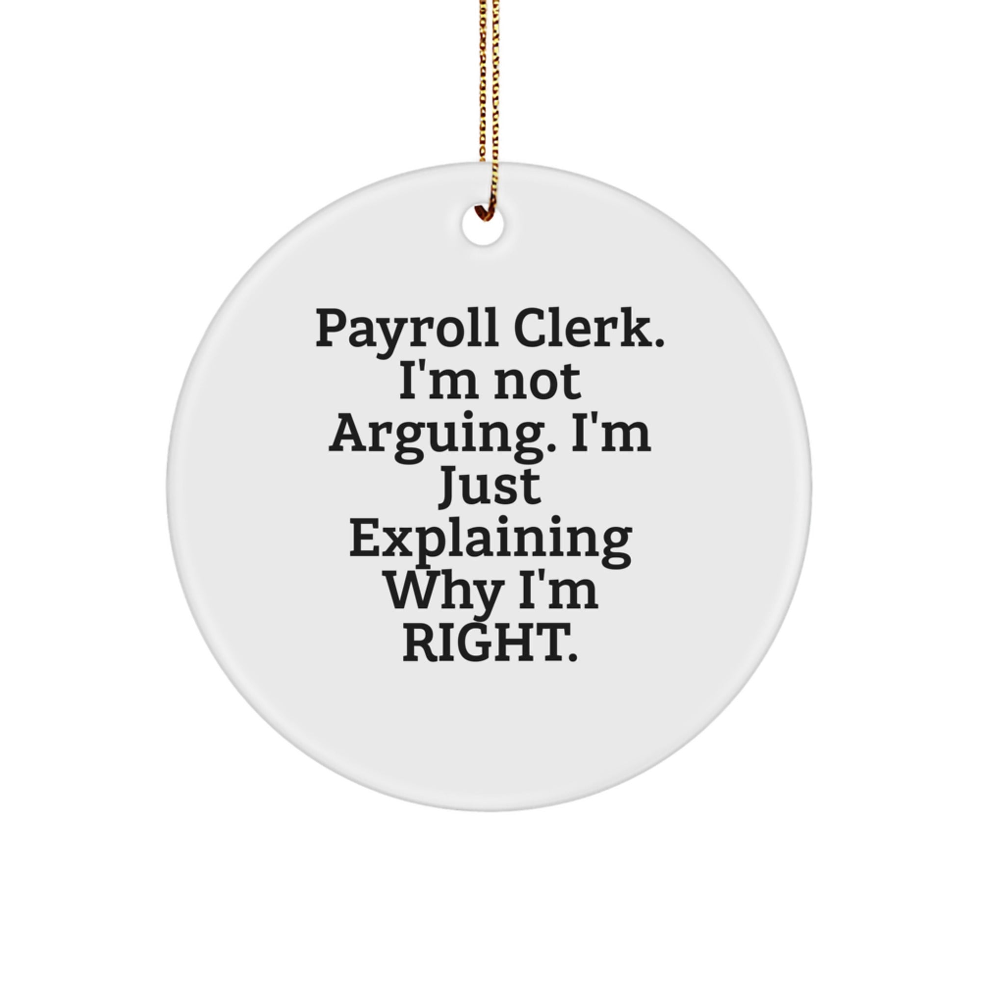 Funny Payroll Clerk Gifts from Coworkers, Unique Christmas Decorations, Payroll Clerk Circle Ornament Quote, Gifts for Payroll Clerks - Image 1