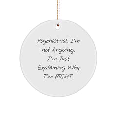 Gifts from Men to Psychiatrist, Funny Quote Circle Ornament, Christmas Unique Decor - Image 1