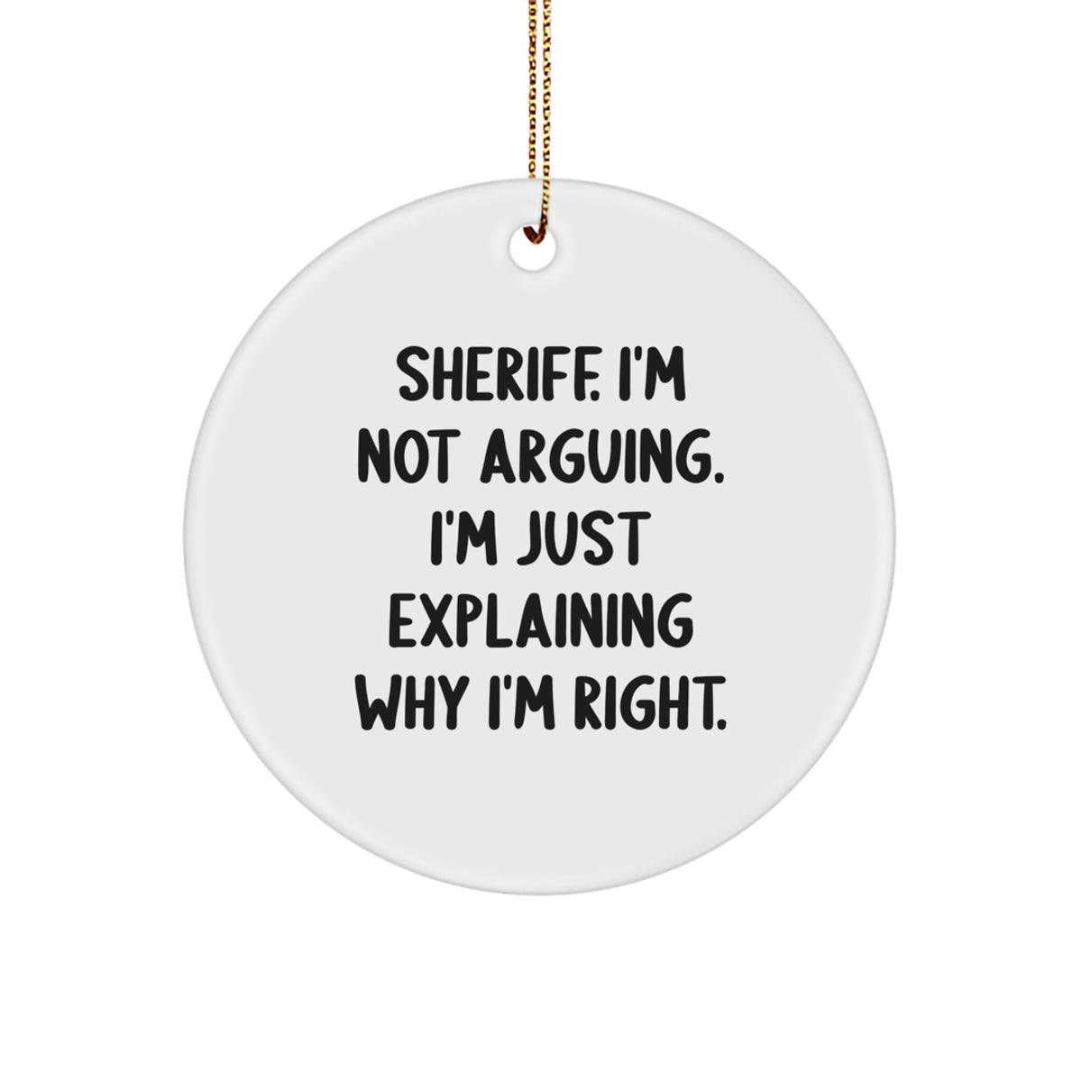Sheriff Christmas Circle Ornament Funny Quote Gifts from Friends for Sheriff - Image 1