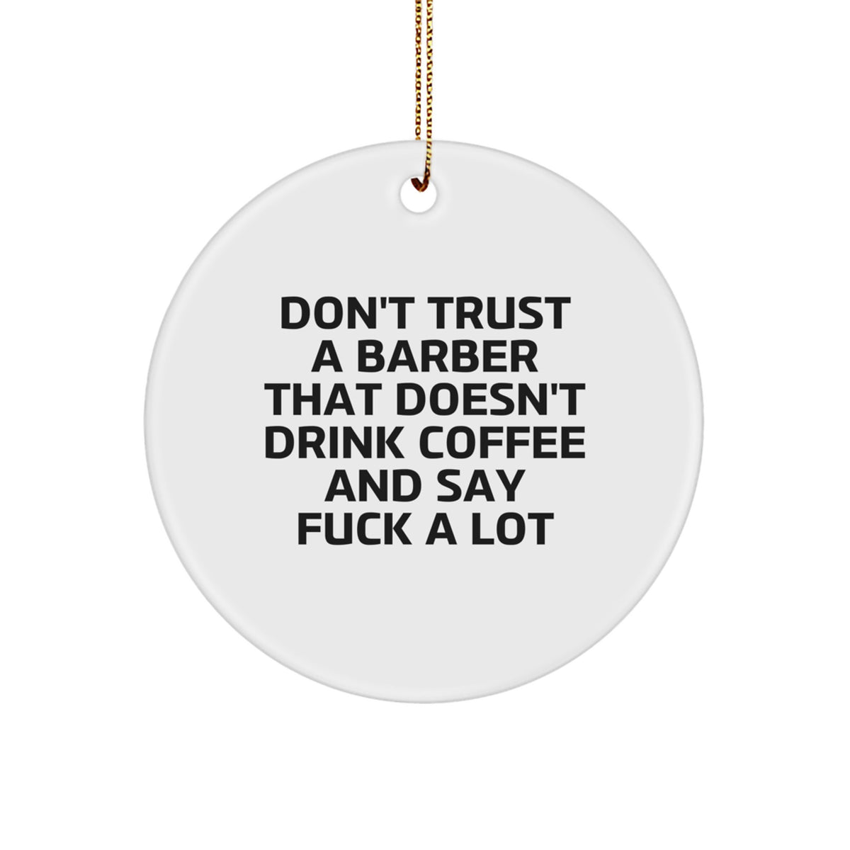 Funny Barber Gifts from Friends for Barber Men Unique Christmas Decorations, 'Don't Trust A Barber...' - Image 1