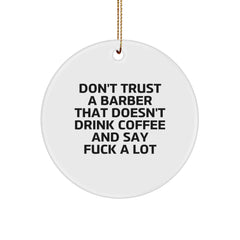 Funny Barber Gifts from Friends for Barber Men Unique Christmas Decorations, 'Don't Trust A Barber...' - Image 1