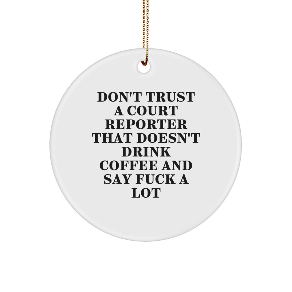 Funny Court Reporter Gifts from Men - 'Don't Trust A Court Reporter That Doesn't Drink Coffee And Say F--k A Lot' Christmas Unique Gifts for Court Reporter Friends and Family - Image 1