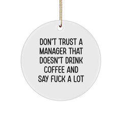 Funny Christmas Unique Gifts for Manager Friends from Men, Unique Manager Circle Ornaments for Office, 'Don't Trust A Manager That Doesn't Drink Coffee...' - Image 1