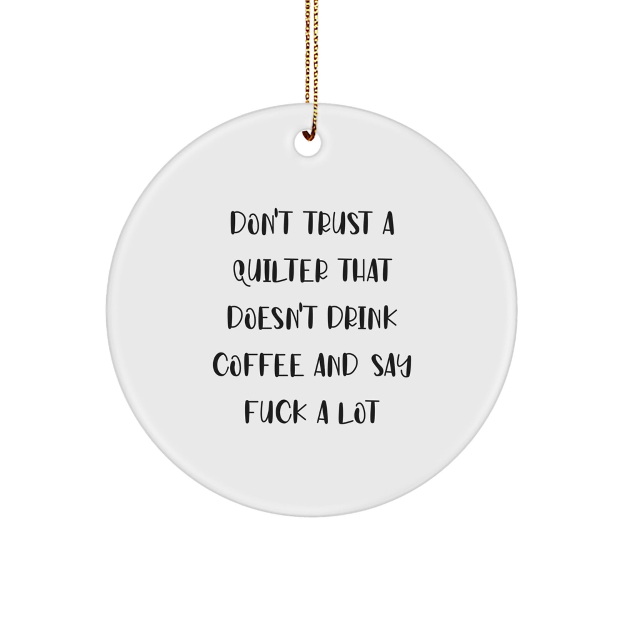 Funny Quilter Gifts from Men, Christmas Unique Gifts for Quilters with Coffee Love, Circle Ornament with Sublimation Print - Image 1