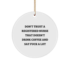 Funny Registered Nurse Gifts for Christmas - Circle Ornament, Coffee and Sarcasm Humor, Gifts from Friends to Coworkers, Small MDF Ornament - Image 1