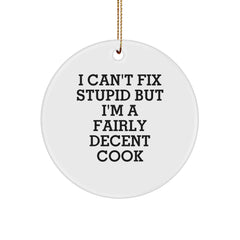 Funny Cook Gifts for Men, Friends, or Family - 'I Can't Fix Stupid' Christmas Circle Ornament - Image 1