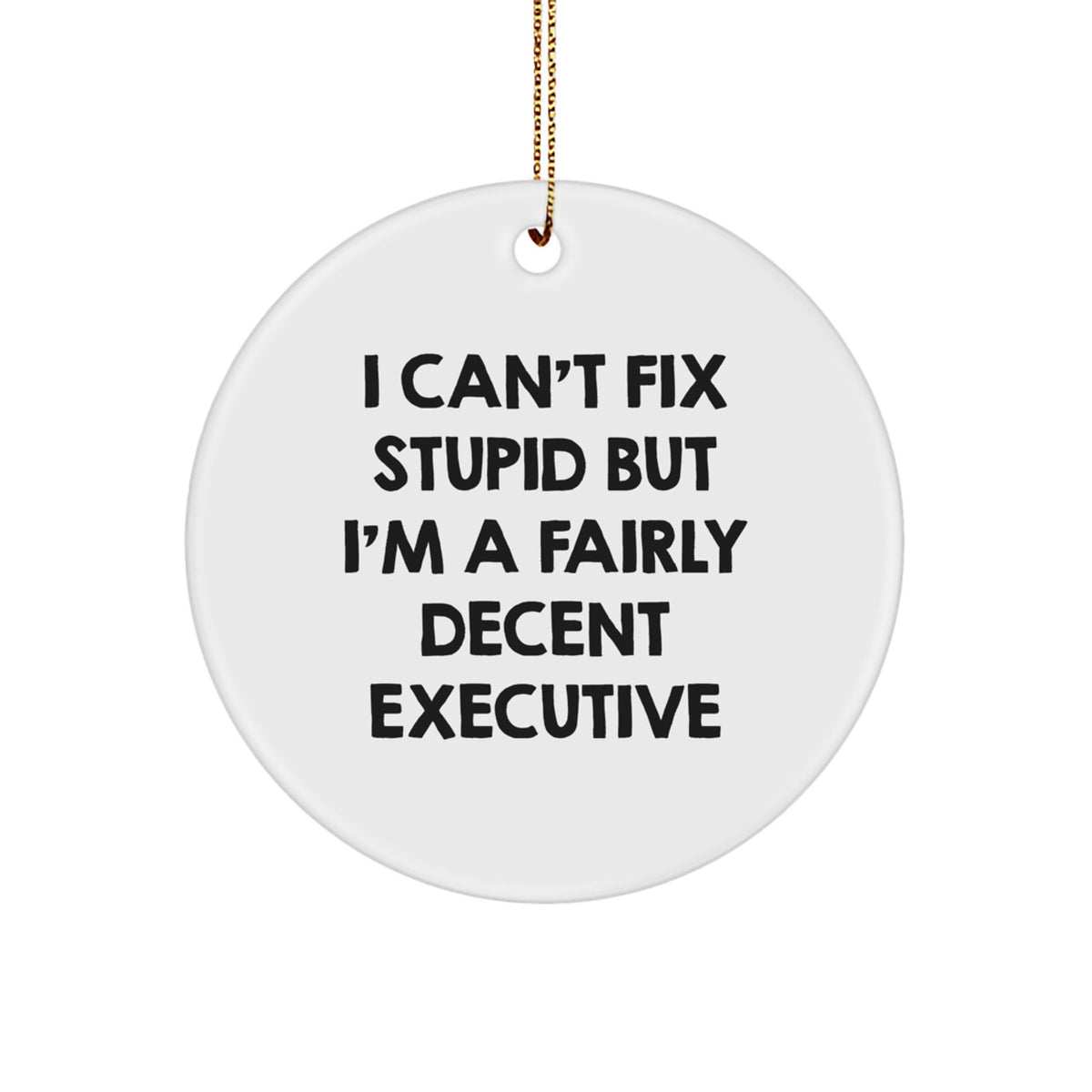 Funny Executive Christmas Unique Gifts from Friends to Coworkers, Executive Humor Circle Ornament for Men, Women, or Family - Image 1