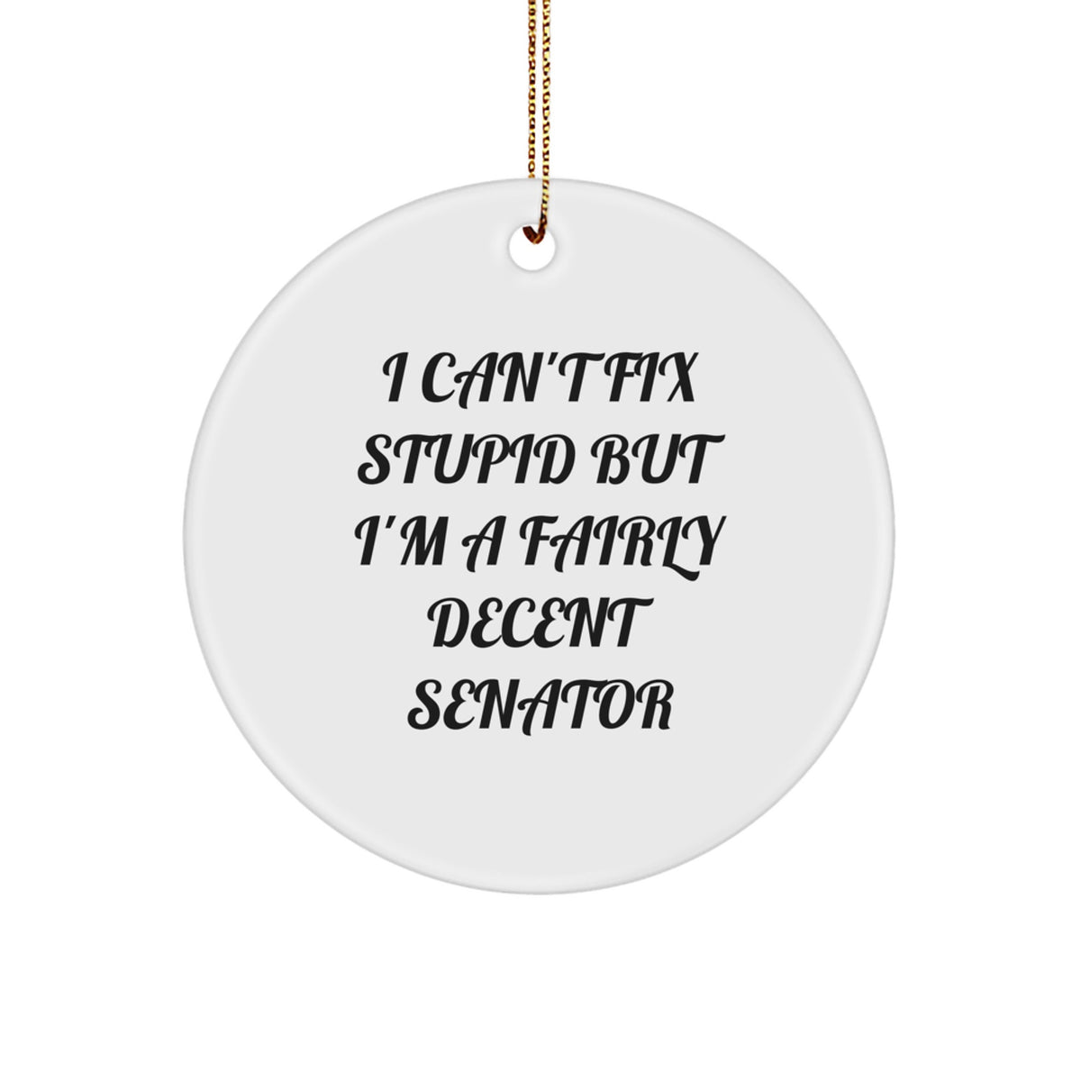 Senator Circle Ornaments Funny Quote Gifts for Men Friends from Family Christmas Decorations - Image 1