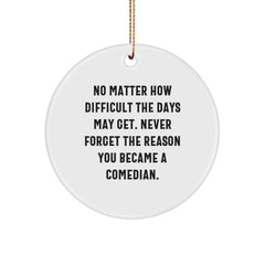Funny Comedian Gifts for Men - Comedian Circle Ornament with Inspirational Quote - Christmas Unique Gifts from Friends - Image 1
