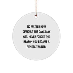 Inspirational Fitness Trainer Circle Ornament, Funny Motivational Quote, Gifts from Men to Women Fitness Trainers, Funny Fitness Instructor Christmas Unique Gifts - Image 1