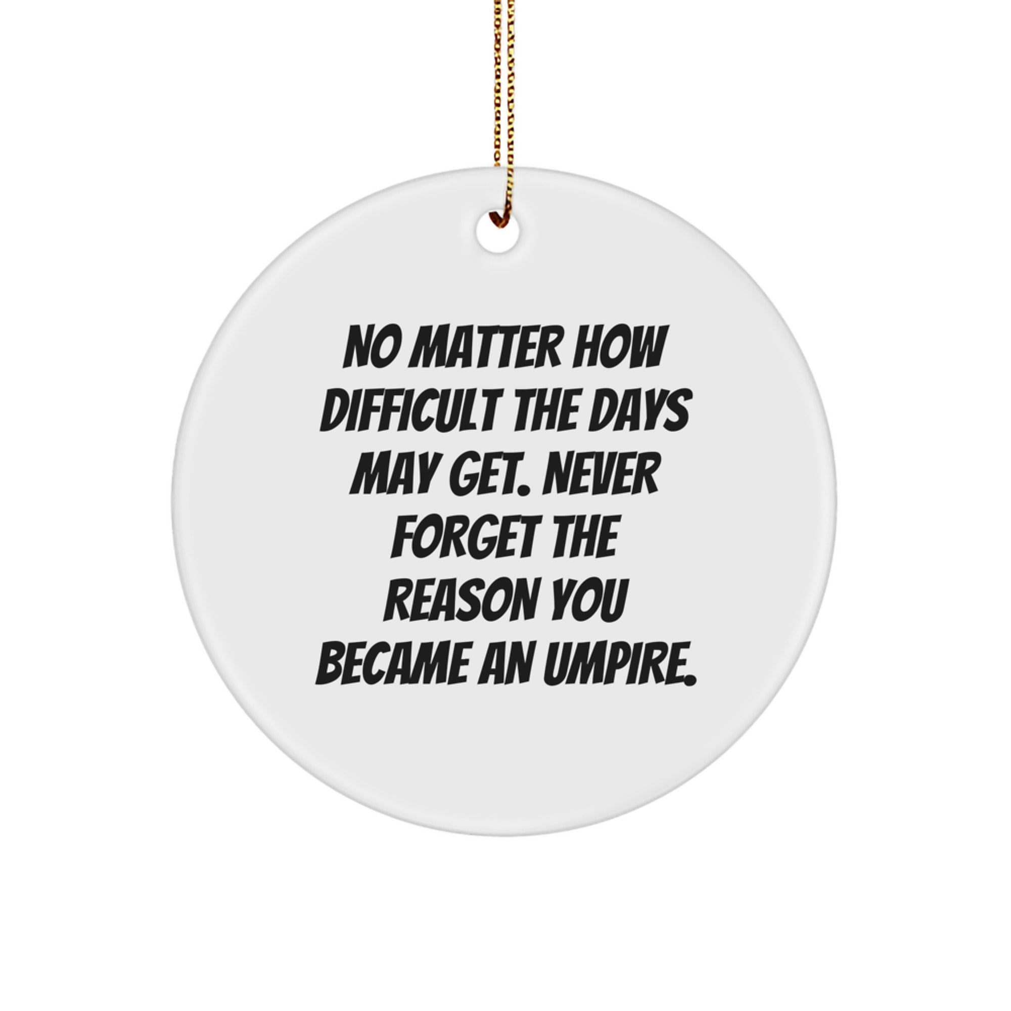 Funny Umpire Circle Ornament Gifts for Umpire Friends Unique Christmas Unique Gift Ideas from Family - Image 1