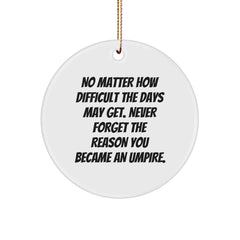 Funny Umpire Circle Ornament Gifts for Umpire Friends Unique Christmas Unique Gift Ideas from Family - Image 1