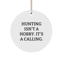 Hunting Enthusiast Gifts from Family - Inspirational 'Hunting Isn't A Hobby. It's A Calling.' Circle Ornament for Men, Women, and Friends - Unique Christmas Unique Gifts - Image 1