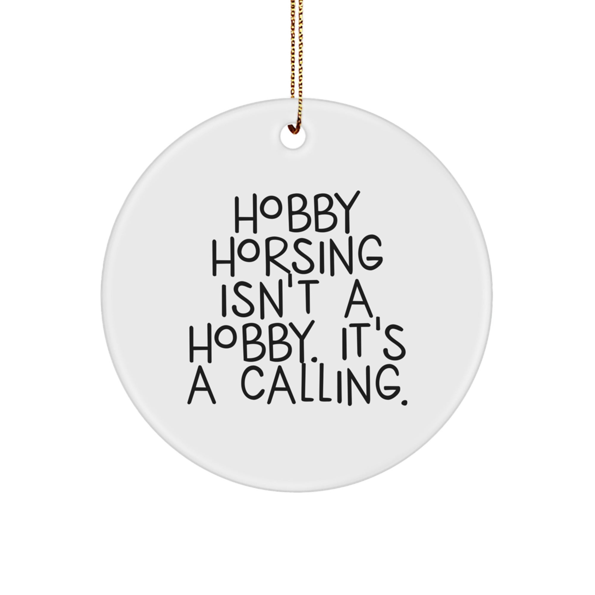 Funny Hobby Horsing Gifts from Friends and Family, Inspirational Circle Ornament for Christmas Unique Gifts for Hobby Horsing Enthusiasts - Image 1