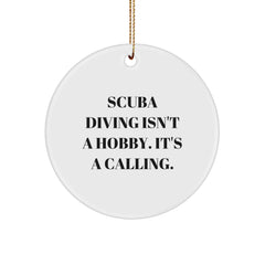 Scuba Diving Gifts for Men, Women, or Friends - 'Scuba Diving Isn't A Hobby. It's A Calling.' Circle Ornament, White, 2.75" tall, Christmas Unique Gifts from Family - Image 1