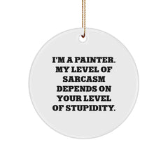 Painter's Humor Circle Ornament, Gifts from Friends for Artists, I'm A Painter, White, 2.75'' tall, 0.5 oz, Easy Hanging, Christmas Unique Gifts for Men and Women - Image 1