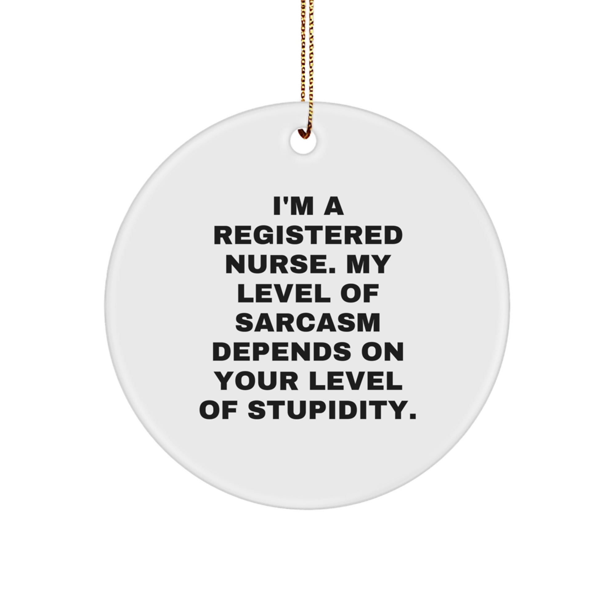 Funny Registered Nurse Gifts from Friends and Family - Sassy Circle Ornament for Christmas Unique Presents - Image 1