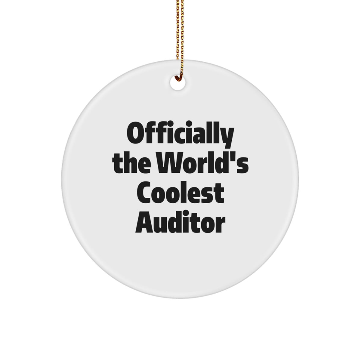 Funny Gifts from Friends for Auditors, Circle Ornament, Officially The World's Coolest Auditor, Christmas Unique Ornament - Image 1