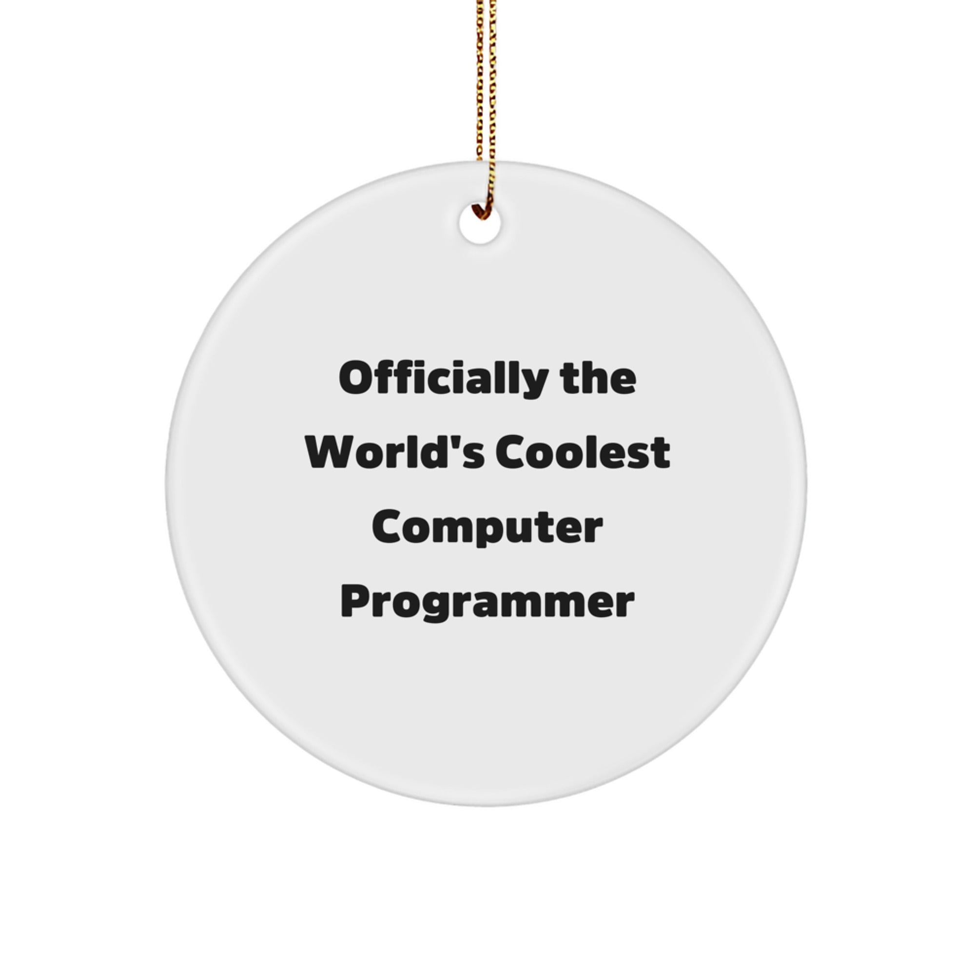 Funny Computer Programmer Gifts, Officially The World's Coolest Circle Ornament for Christmas - Gifts from Friends, Coworkers, Family to Computer Programmer - Image 1