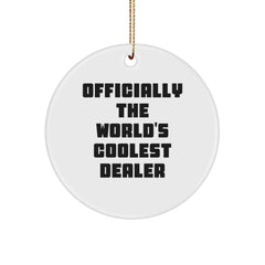 Funny Dealer Gifts from Friends for Men - Officially The World's Coolest Dealer Circle Ornament for Christmas - Image 1