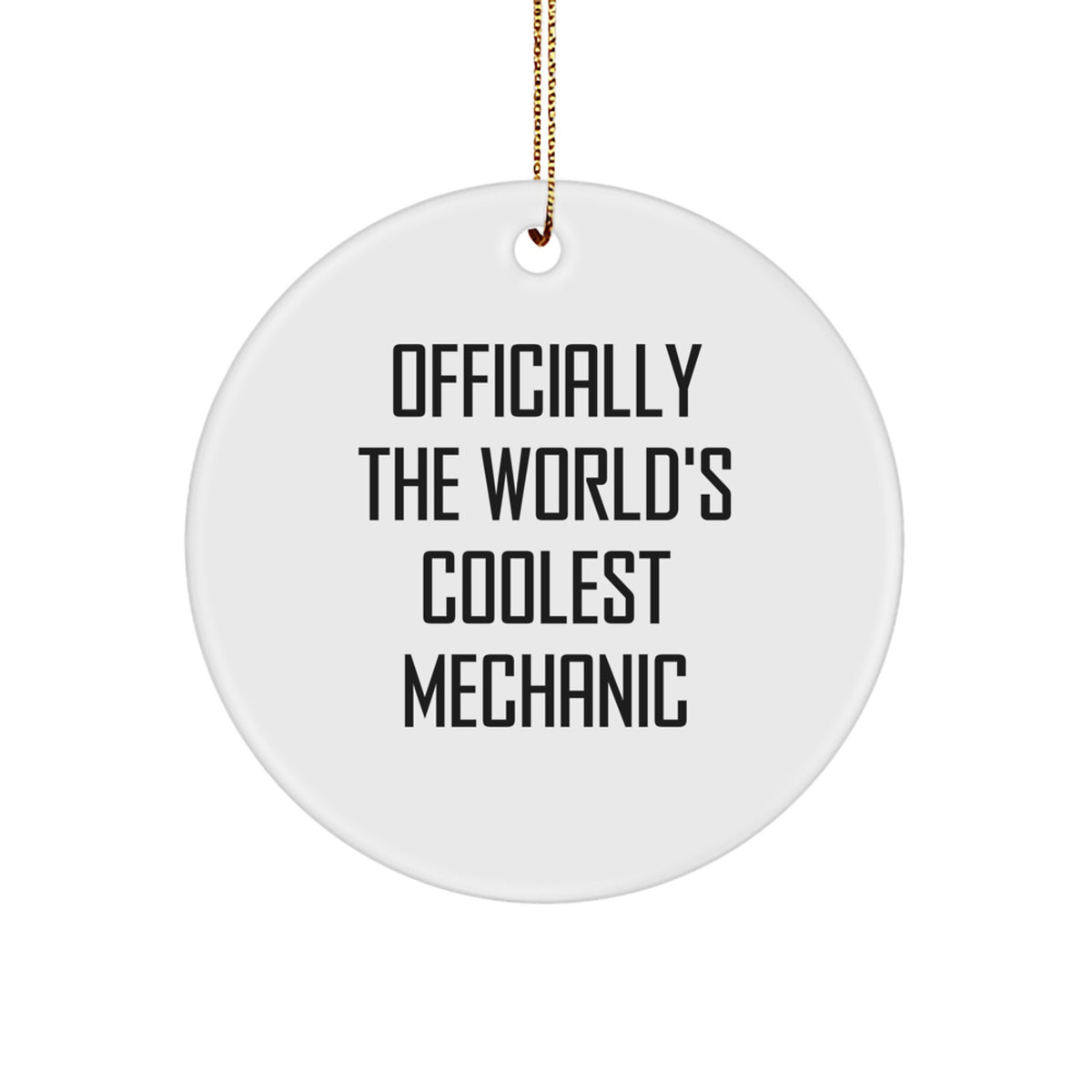Funny Mechanic Gifts from Men, Officially The World's Coolest Mechanic Christmas Unique Ornaments for Mechanic Friends, Circle Ornament - Image 1