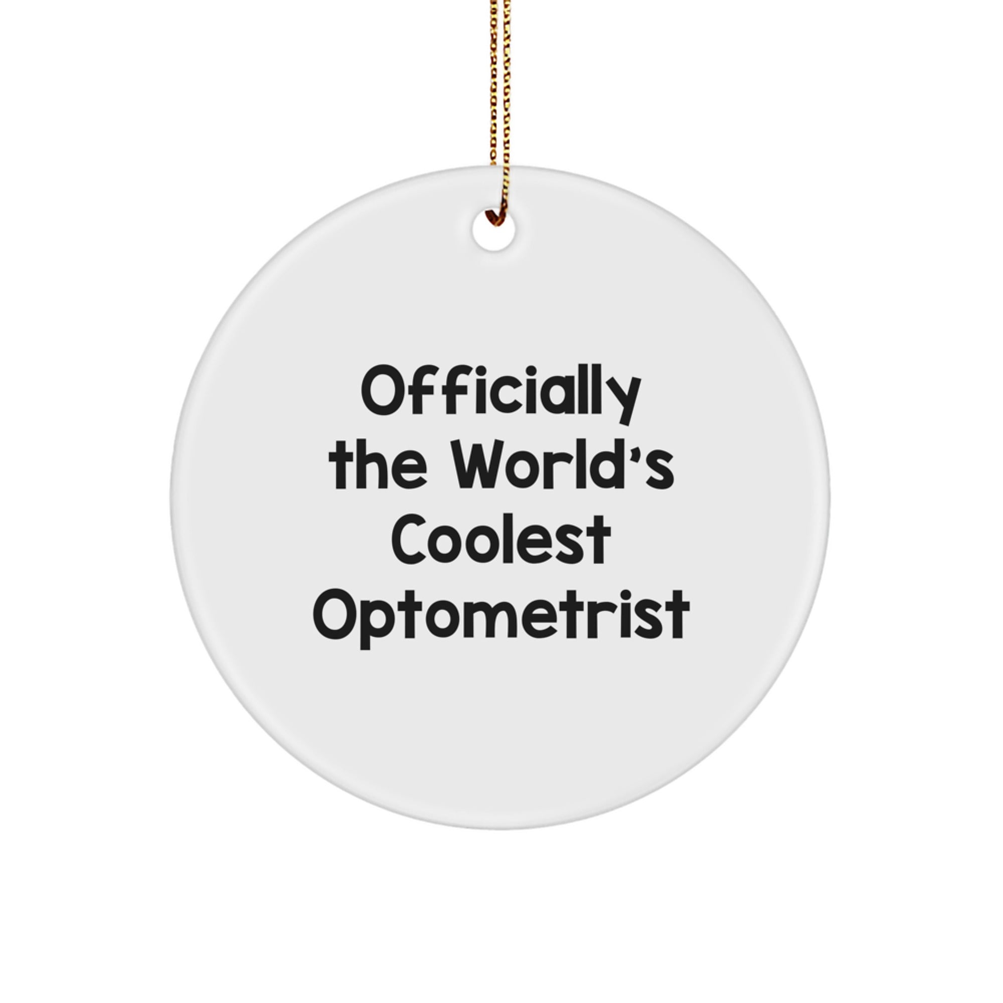 Funny Optometrist Gifts from Friends for Optometrist - 'Officially The World's Coolest Optometrist' Circle Ornament, White, 2.75'' Tall - Image 1