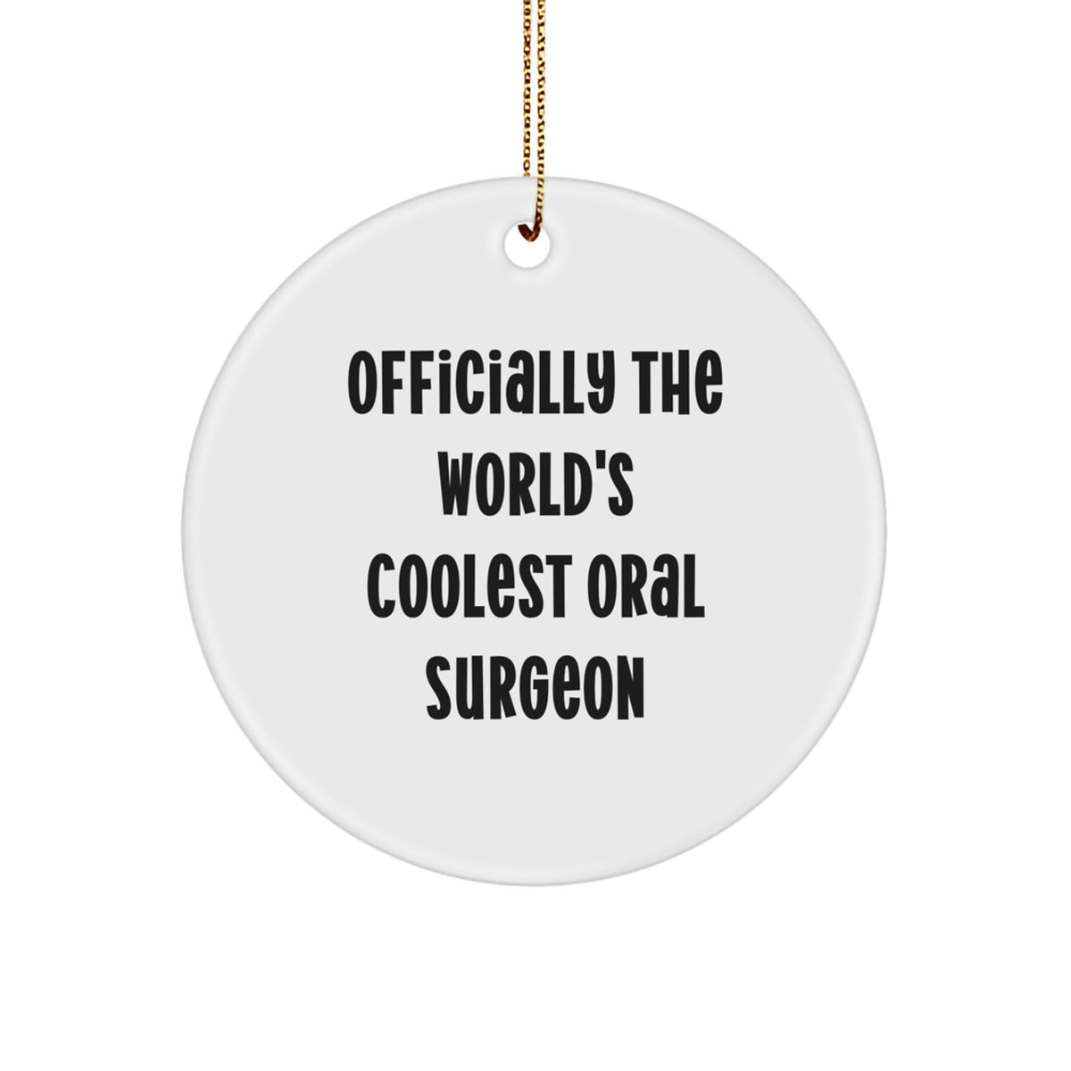 Funny Oral Surgeon Gifts from Friends - 'Officially The World's Coolest Oral Surgeon' Circle Ornament for Christmas - Image 1
