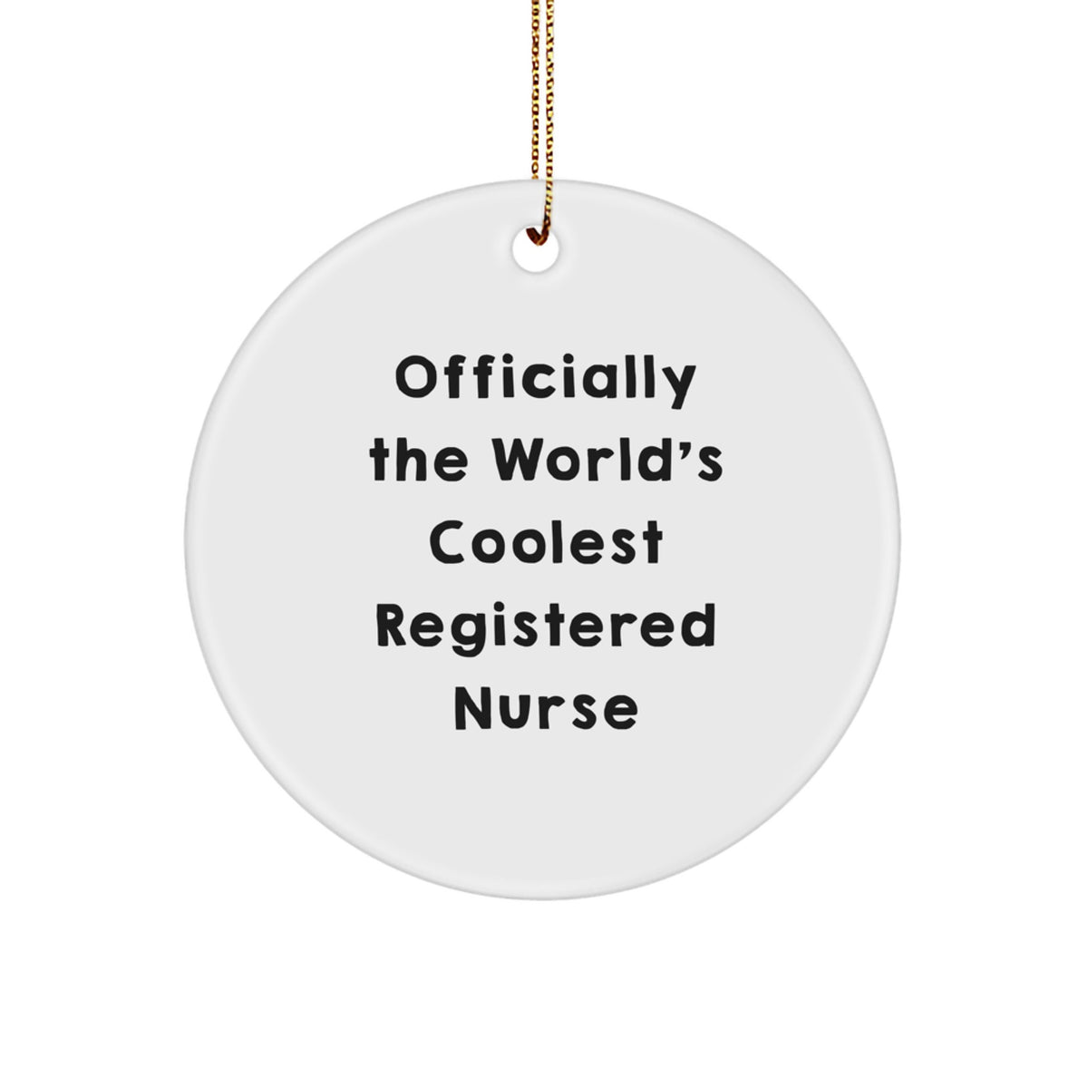 Registered Nurse Gifts from Friends - Officially The World's Coolest Circle Ornament for Christmas - Image 1
