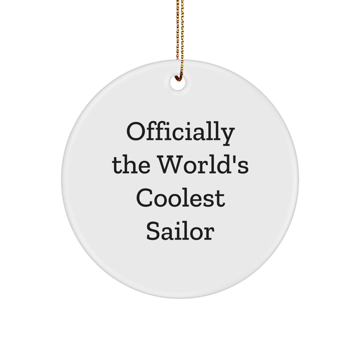 Funny Sailor Gifts for Men, Sailor Christmas Unique Gifts, Officially The World's Coolest Sailor - Sailor Circle Ornament - Image 1