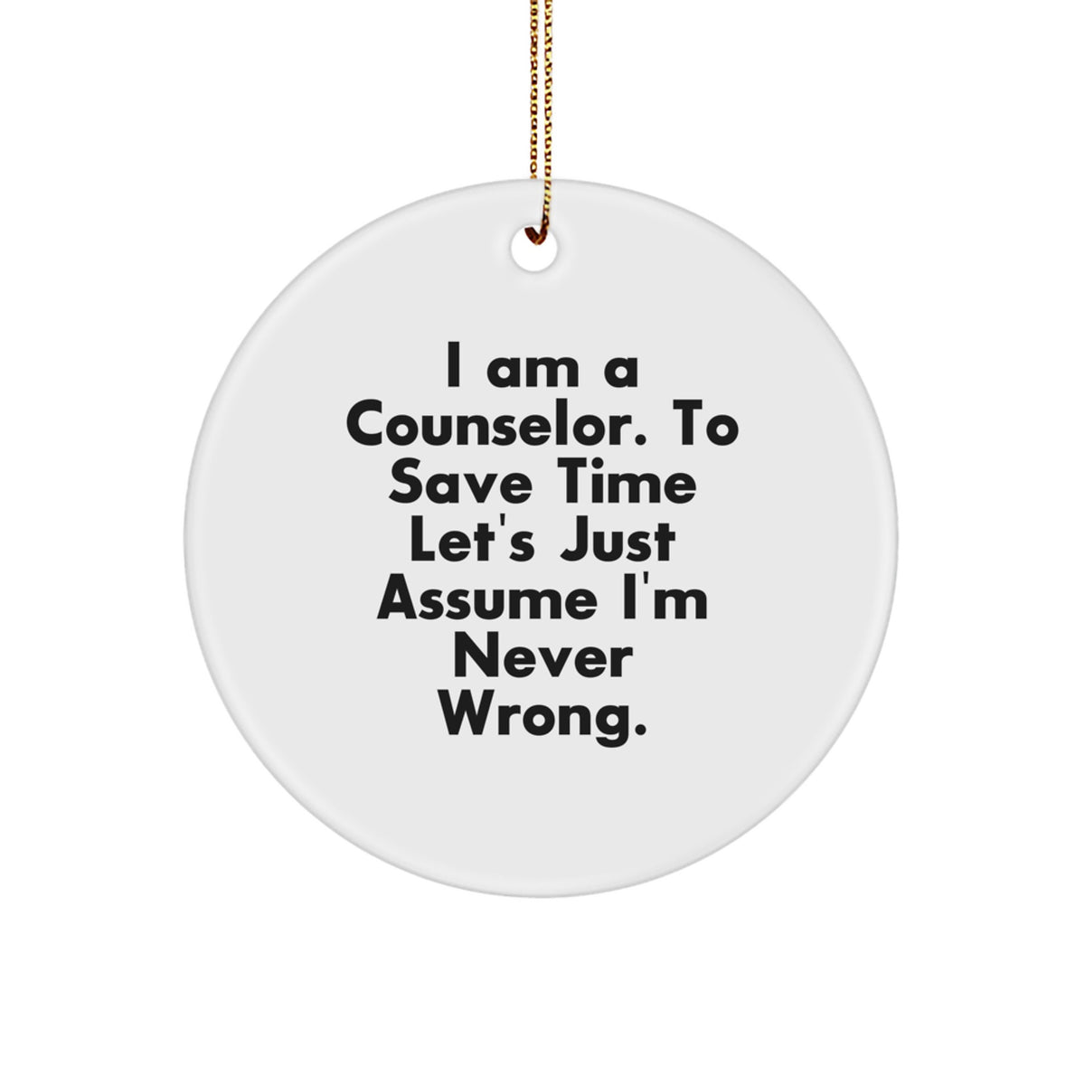 Counselor Gifts, Funny Quote Circle Ornament, Gifts from Friends, Christmas Unique Gifts for Counselor - Image 1