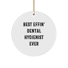 Funny Dental Hygienist Gifts for Her, Circle Ornament from Friends, Best Effin' Dental Hygienist Ever Quote, Christmas Unique Gifts - Image 1