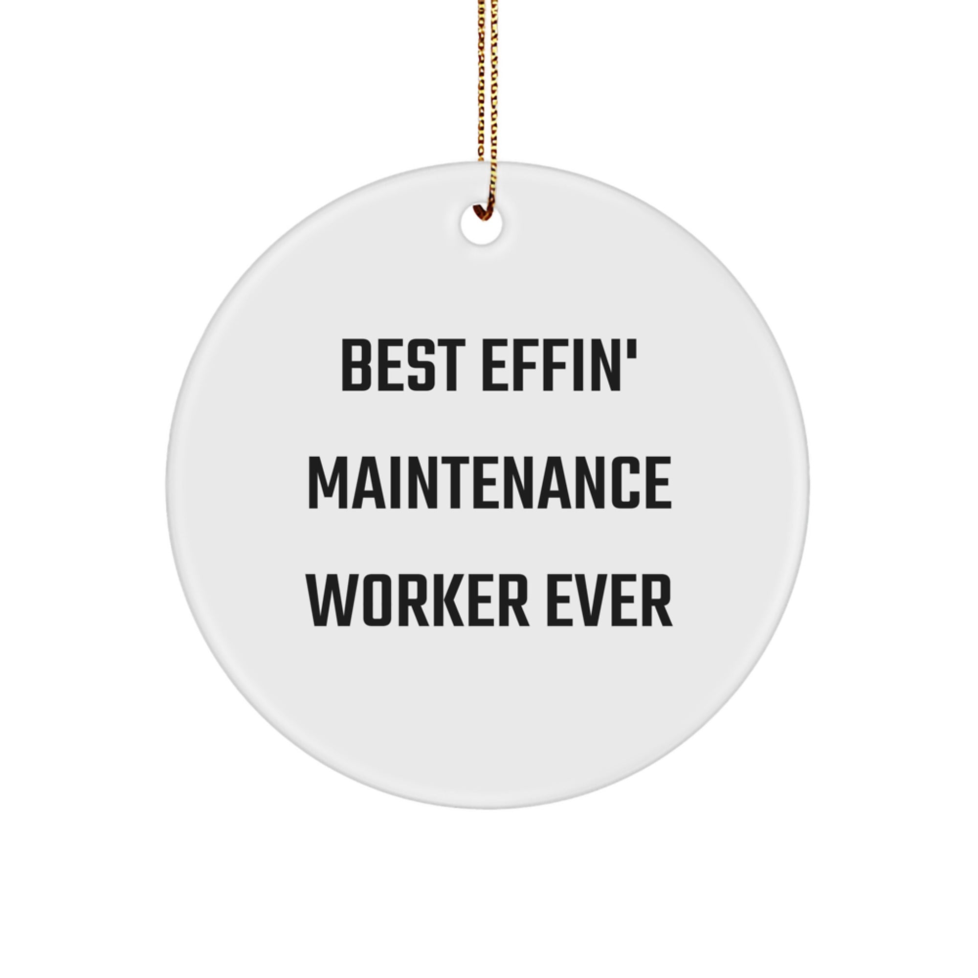 Funny Maintenance Worker Gifts - Best Effin' Circle Ornament for Christmas - Gifts from Friends to Coworkers - Image 1