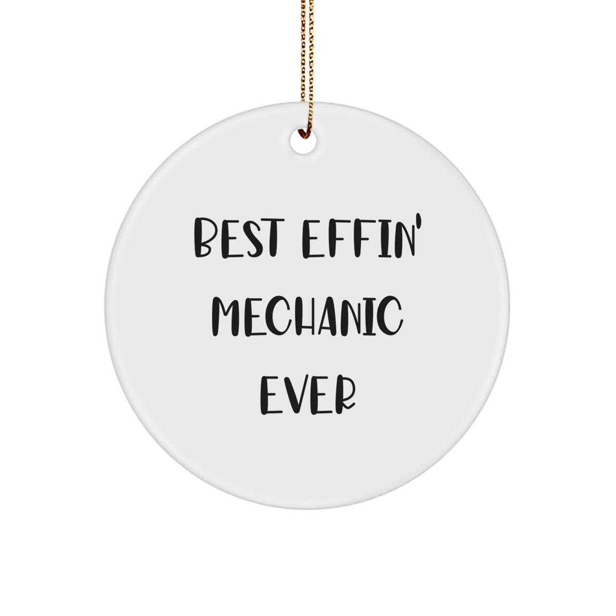 Funny Mechanic Gifts, Best Effin' Mechanic Ever Quote Circle Ornament, Gifts for Mechanic, Men, Friends, Family - Image 1