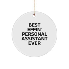 Funny Personal Assistant Gifts from Friends for Christmas - 'Best Effin' Personal Assistant Ever' Circle Ornament, White, 2.75" Tall - Image 1