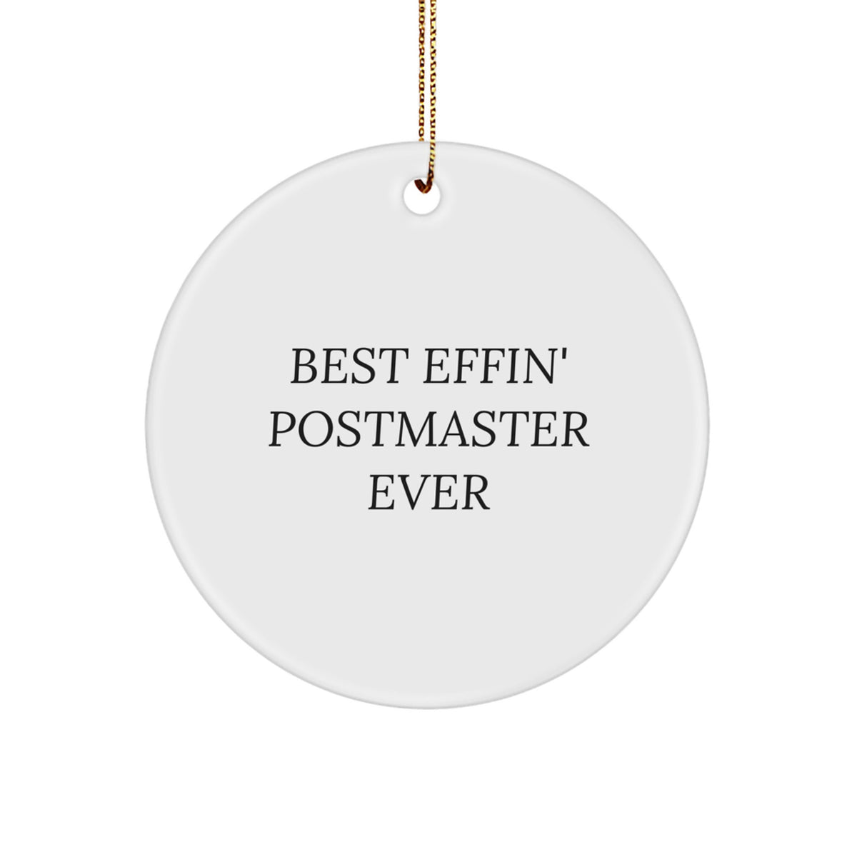 Funny Gifts from Friends and Family - 'Best Effin' Postmaster Ever' Circle Ornament for Christmas, Postmaster Appreciation, Post Office Decor - Image 1