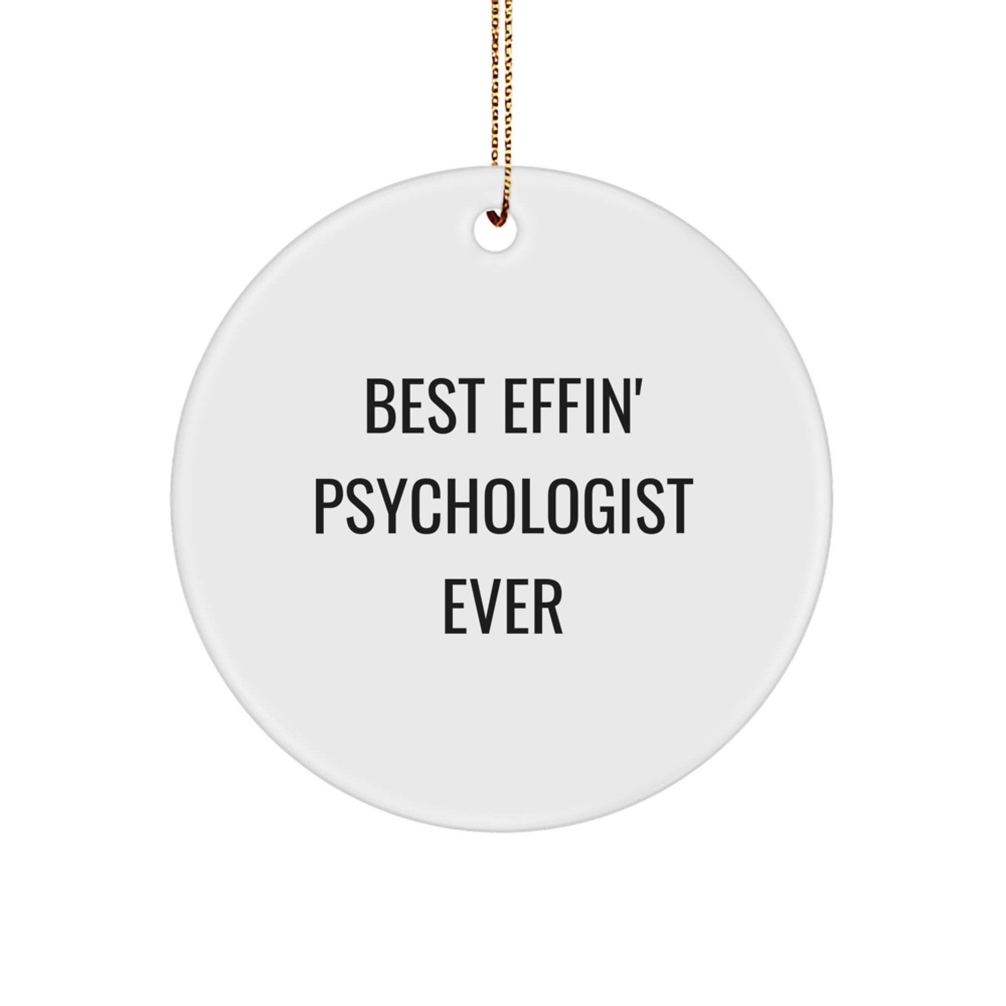 Funny Psychologist Gifts, Best Effin' Psychologist Ever Circle Ornament for Christmas, Gifts from Friends, Gifts for Psychologist - Image 1