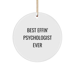 Funny Psychologist Gifts, Best Effin' Psychologist Ever Circle Ornament for Christmas, Gifts from Friends, Gifts for Psychologist - Image 1