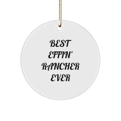 Funny Rancher Gifts - 'Best Effin' Rancher Ever' Circle Ornament for Women, Men, Family and Friends, Christmas Unique Gifts from - Image 1