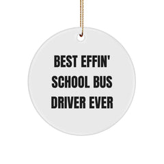 Funny Christmas Unique Gifts for School Bus Drivers - Best Effin' Circle Ornament, 'School Bus Driver Gifts' for Men, Women, Coworkers, Friends, Family - Image 1