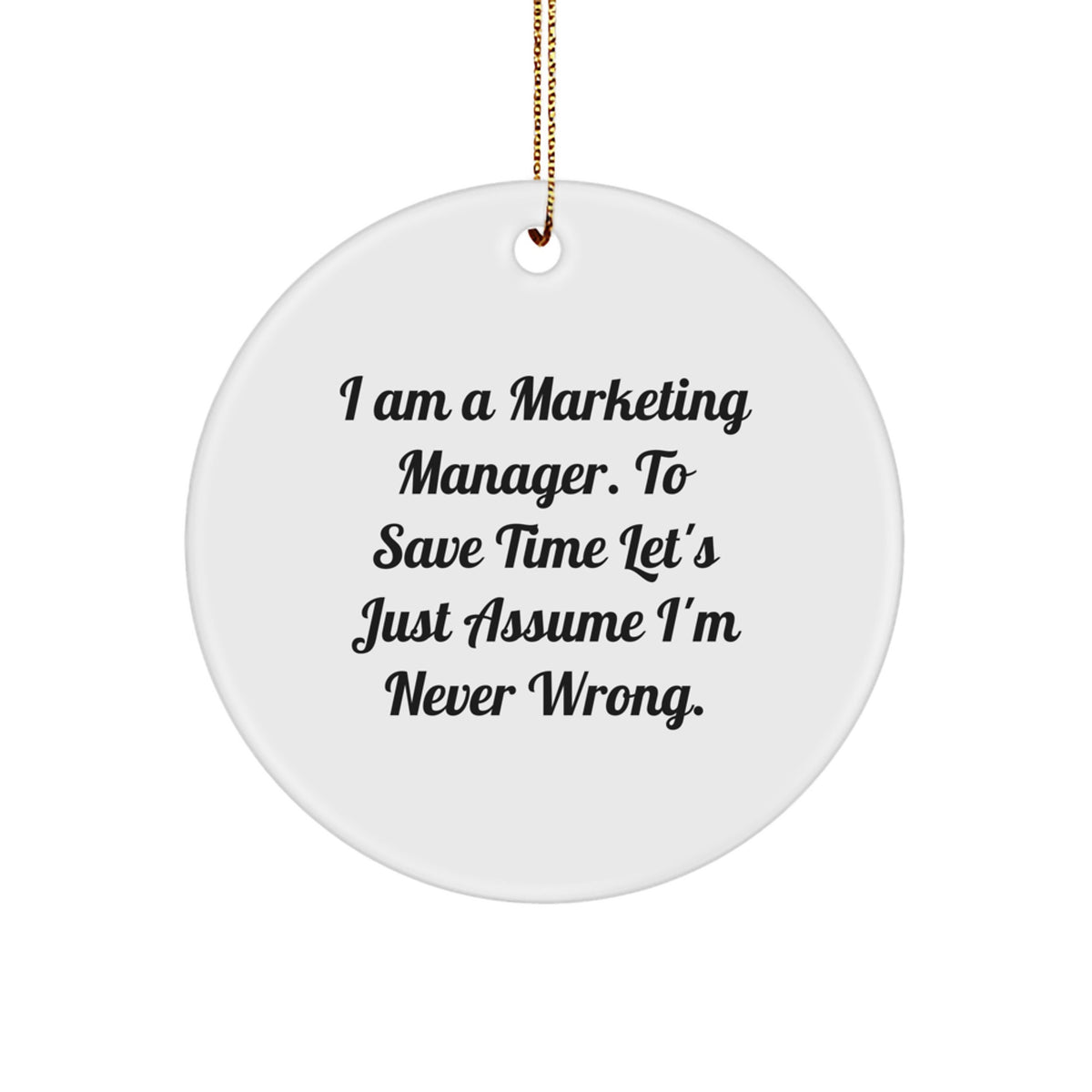 Marketing Manager Gifts from Friends, Unique Circle Ornament with Funny Quote, Christmas Unique Gifts for Him - Image 1