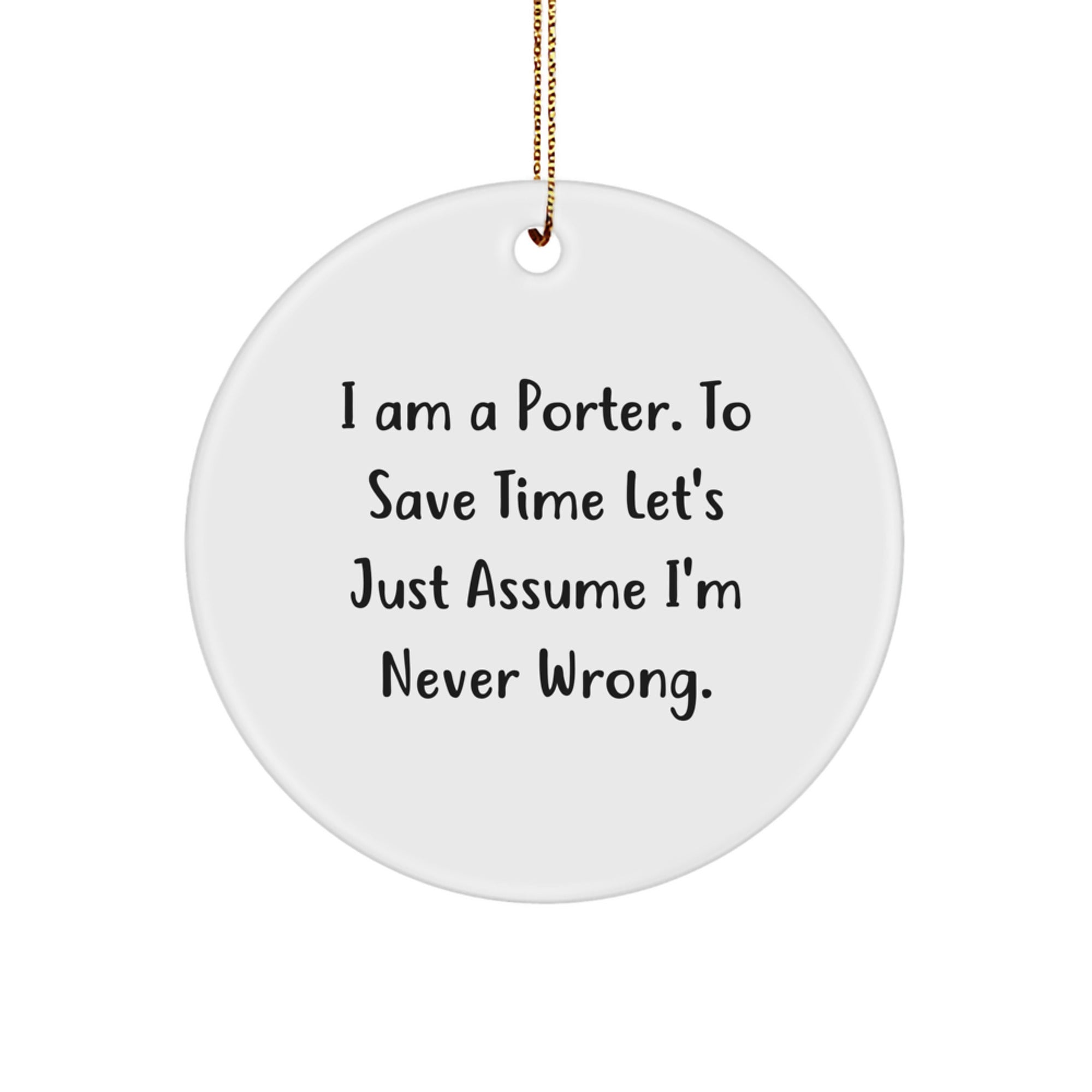 Funny Porter Christmas Unique Gifts from Friends with Circle Ornament Quote I Am A Porter Gifts for Porter - Image 1
